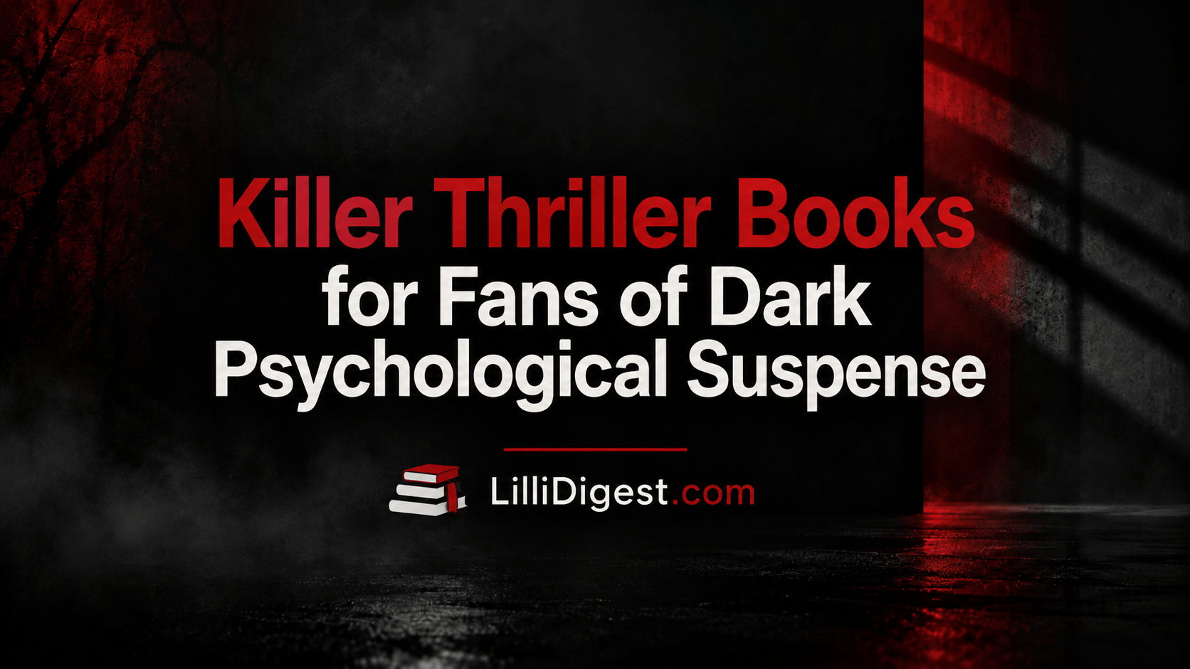 Killer Thriller Books for Fans of Dark Psychological Suspense