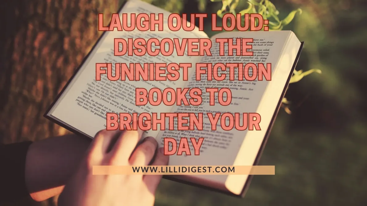 Laugh Out Loud: Discover the Funniest Fiction Books to Brighten Your Day