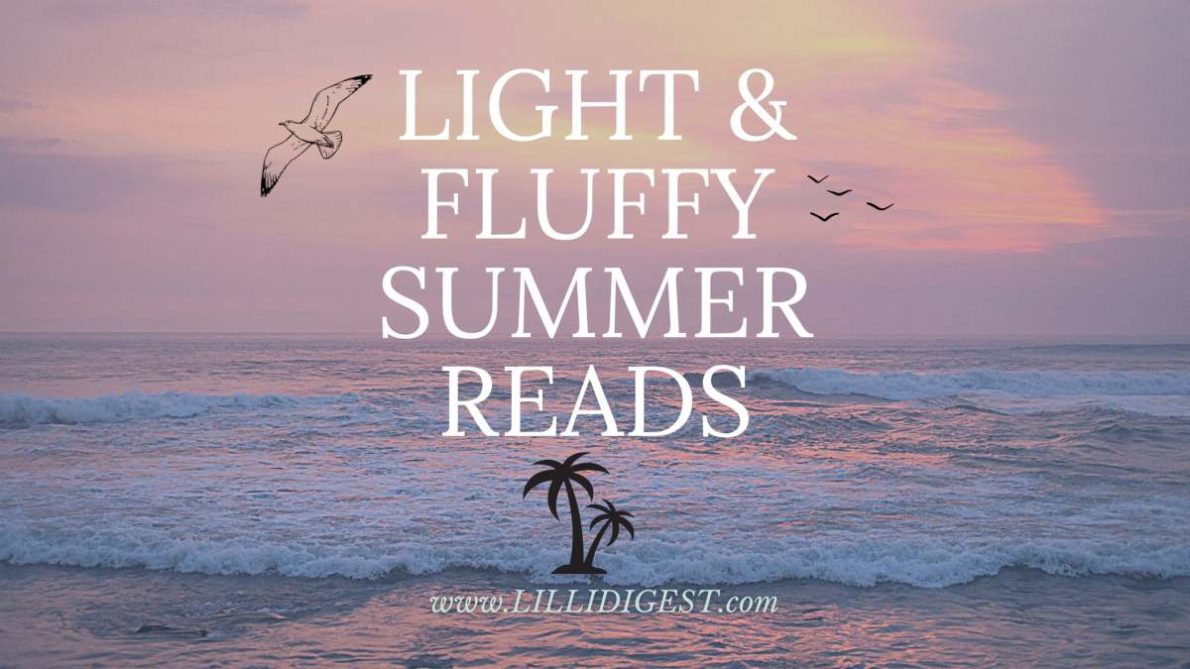 Light & Fluffy Summer Reads