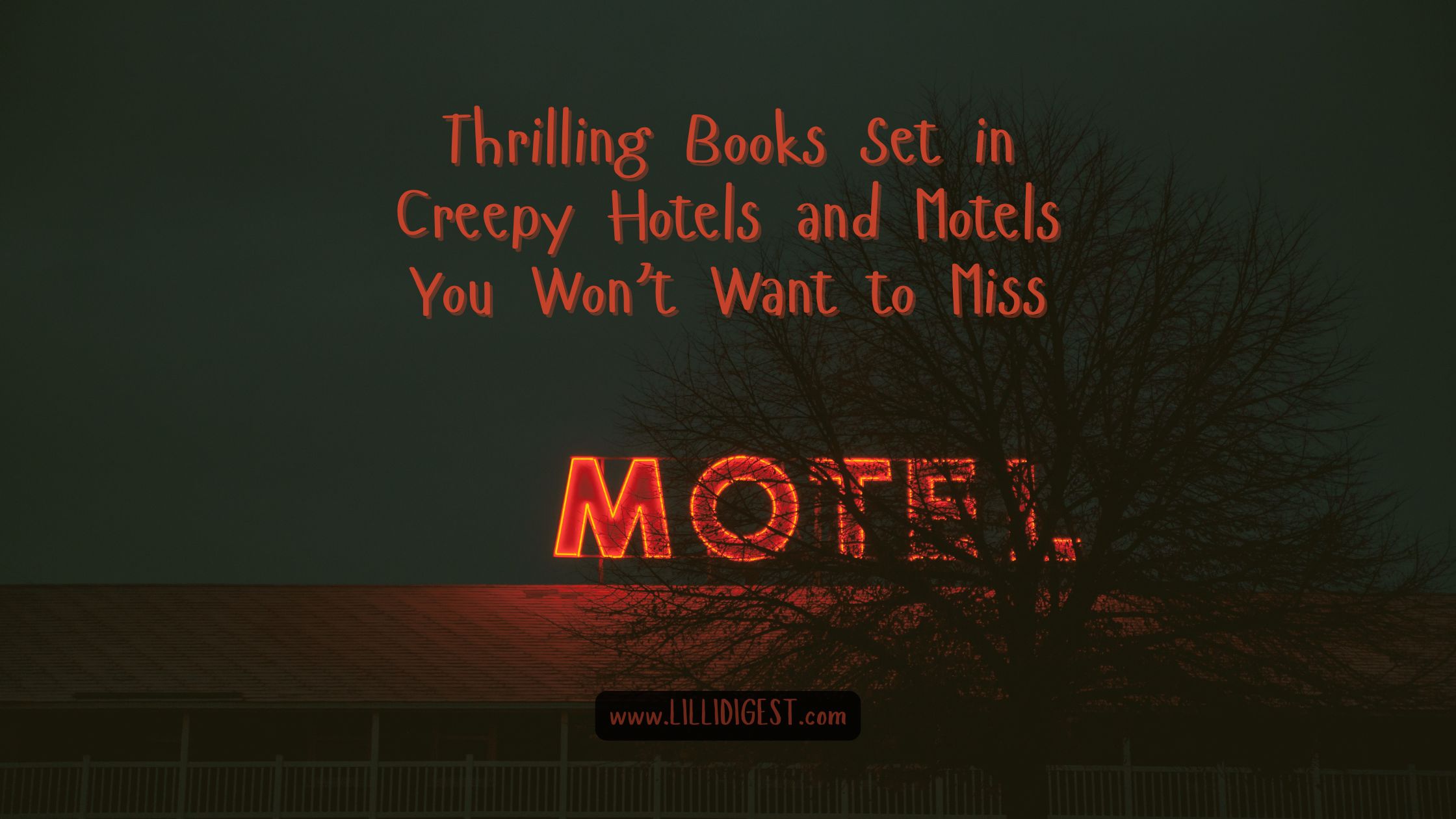 Thrilling Books Set in Creepy Hotels & Motels You Won’t Want to Miss
